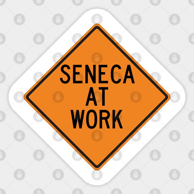 Seneca at Work Funny Warning Sign Sticker by Wurmbo